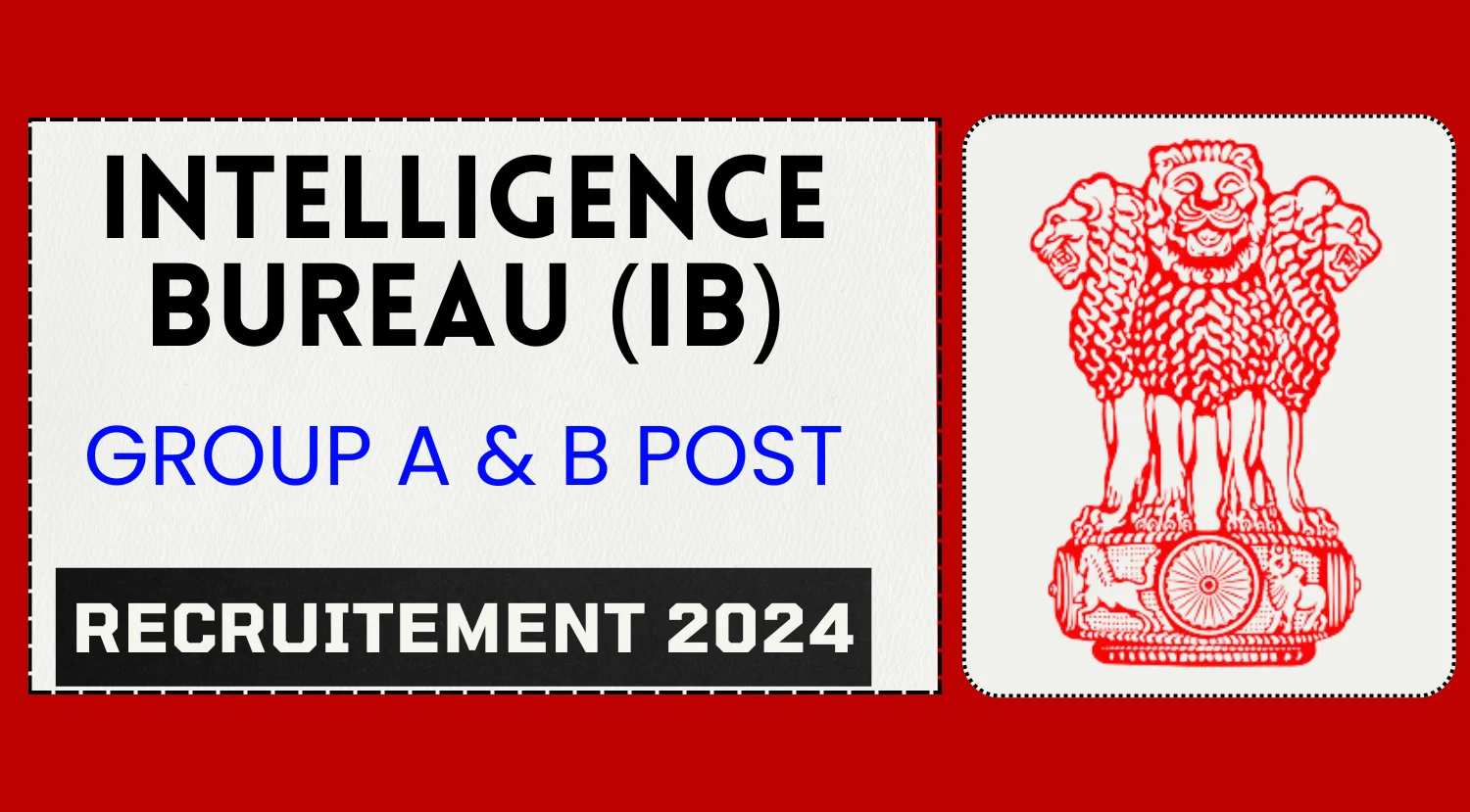 Intelligence Bureau IB Recruitment 2024 for Group A B Post
