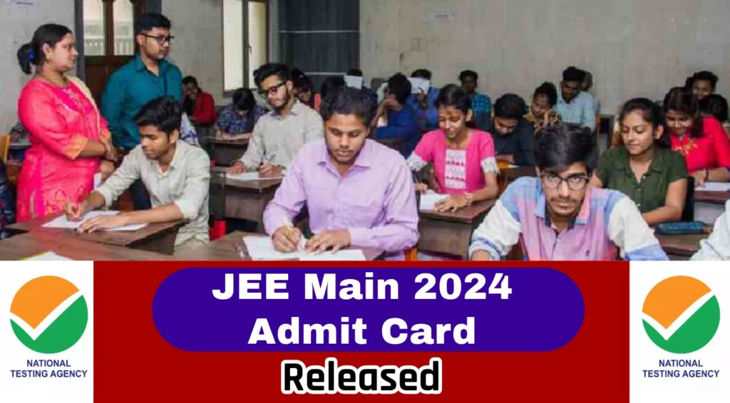 JEE Main 2024 Admit Card Out, Download Admit Card Now from jeemain.ntaonline.in