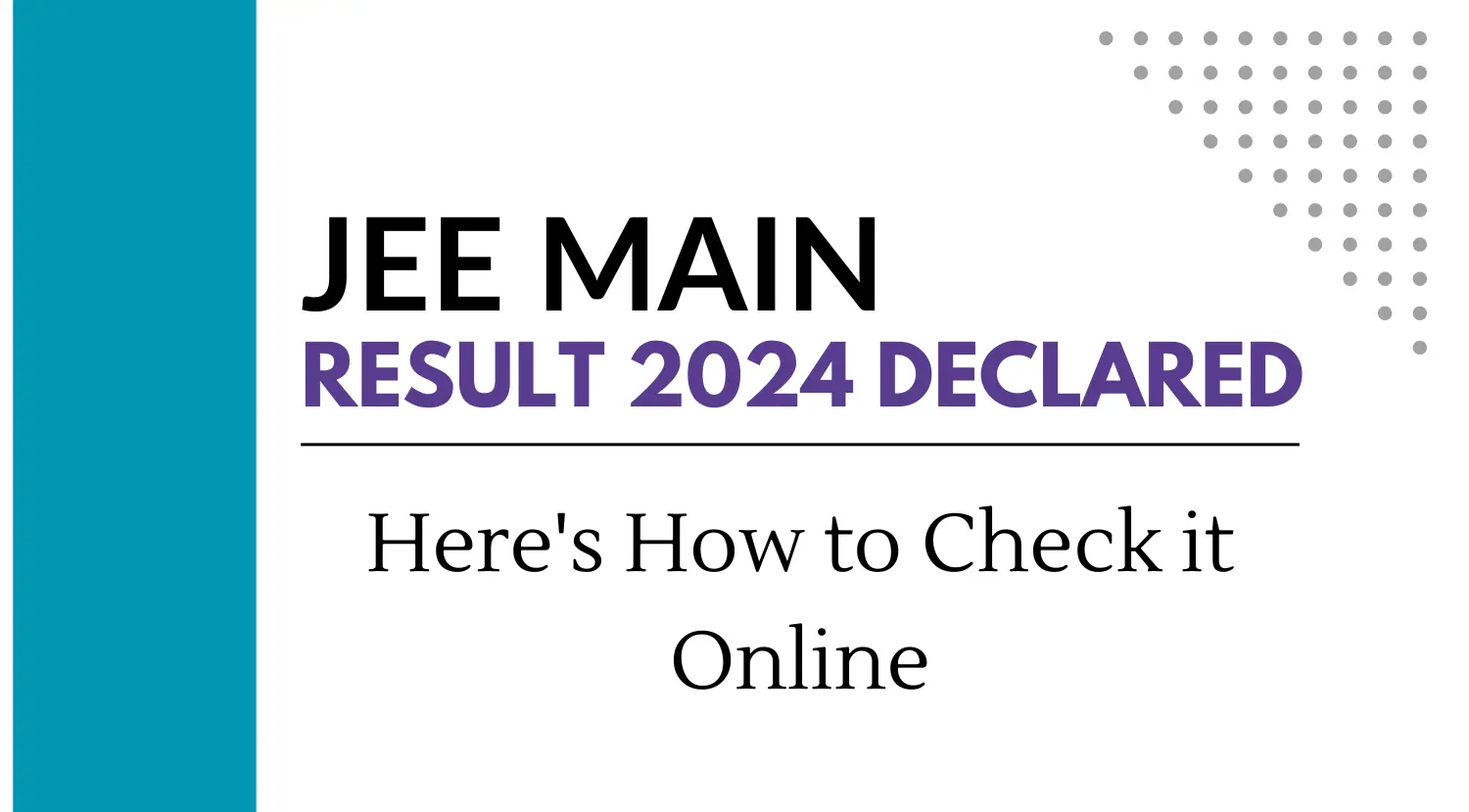 JEE Main Result 2024 Declared - Heres How to Check it Online