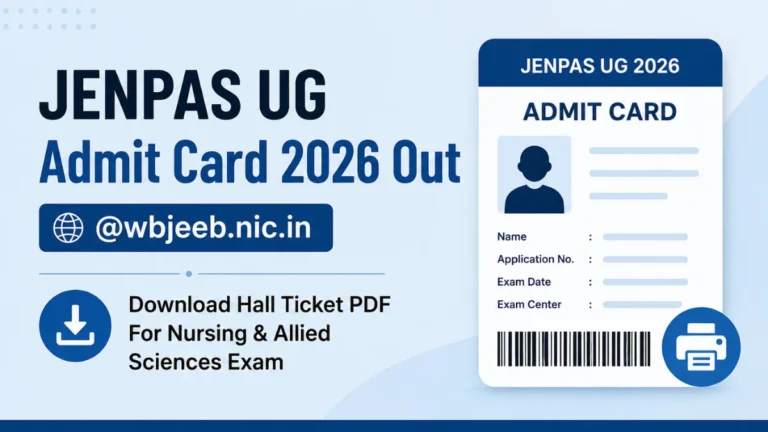 JENPAS UG Admit Card 2026 Out, Download Hall Ticket PDF For Nursing & Allied Sciences Exam 13 JENPAS UG Admit Card 2026