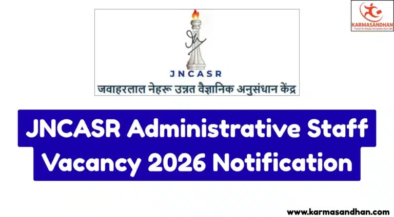 JNCASR Administrative Staff Vacancy 2026 Notification Out, Apply Online 21 JNCASR Administrative Staff Vacancy 2026 Notification