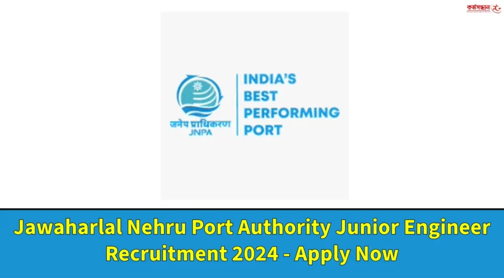 Jawaharlal Nehru Port Authority Junior Engineer Recruitment 2024 - Check Educational Qualification and How to Apply