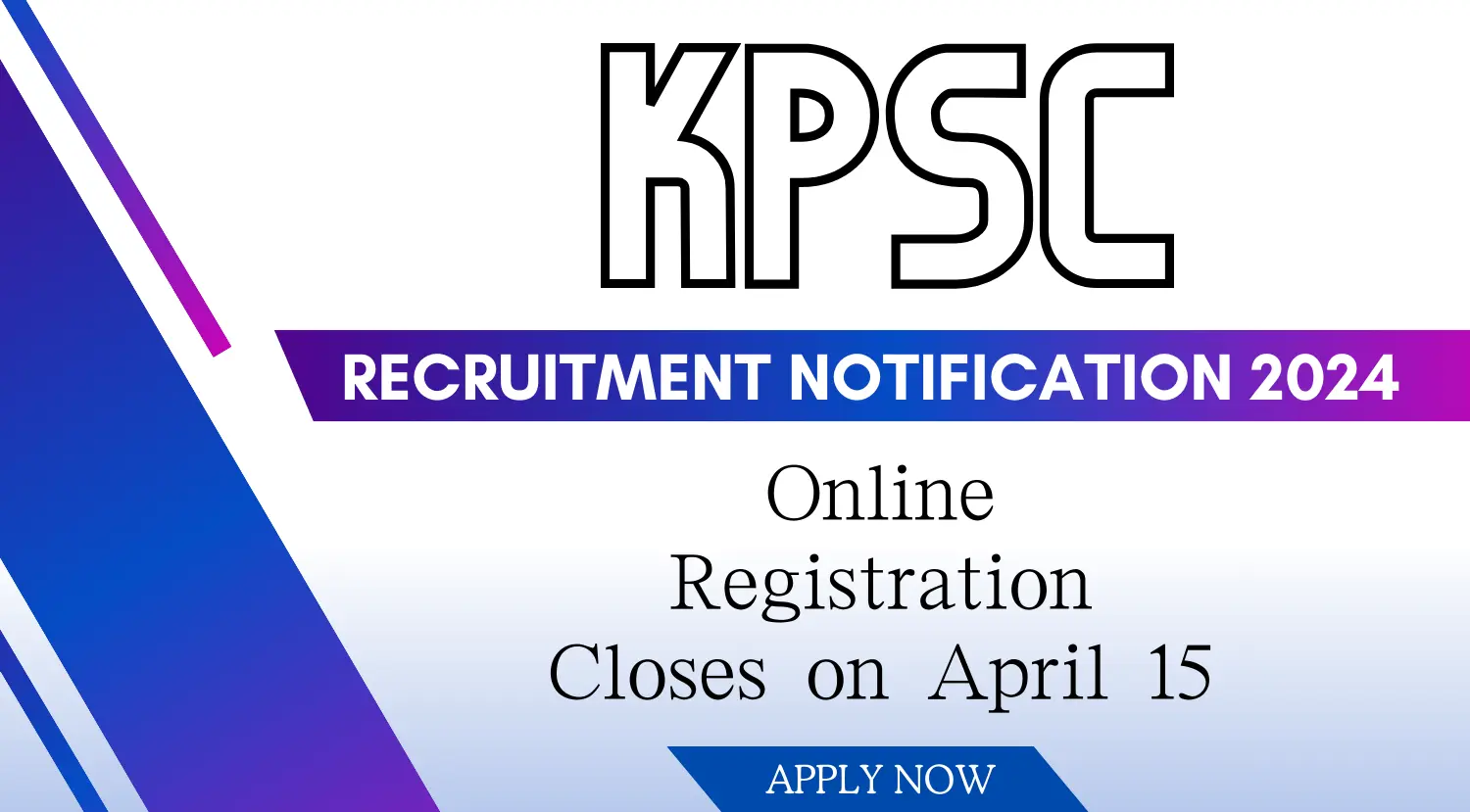 KPSC 384 Vacancy 2024 Online Registration Closes on April 15