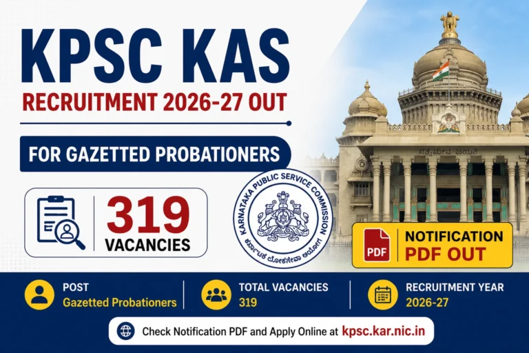 KPSC KAS Recruitment 2026-27 Out for Gazetted Probationers, 319 Vacancies, Notification PDF 18 KPSC KAS Recruitment 2026-27