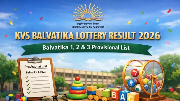KVS Balvatika Lottery Result 2026, Balvatika 1, 2 & 3 Provisional List Link Active, Important Instructions for Parents 12 KVS Balvatika Lottery Result 2026, Balvatika 1, 2 & 3 Provisional List