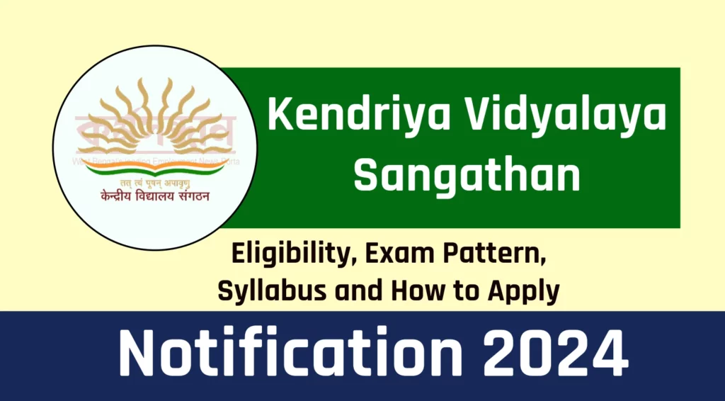 KVS Notification 2024, Check Eligibility, Syllabus, Exam Pattern and How to Apply