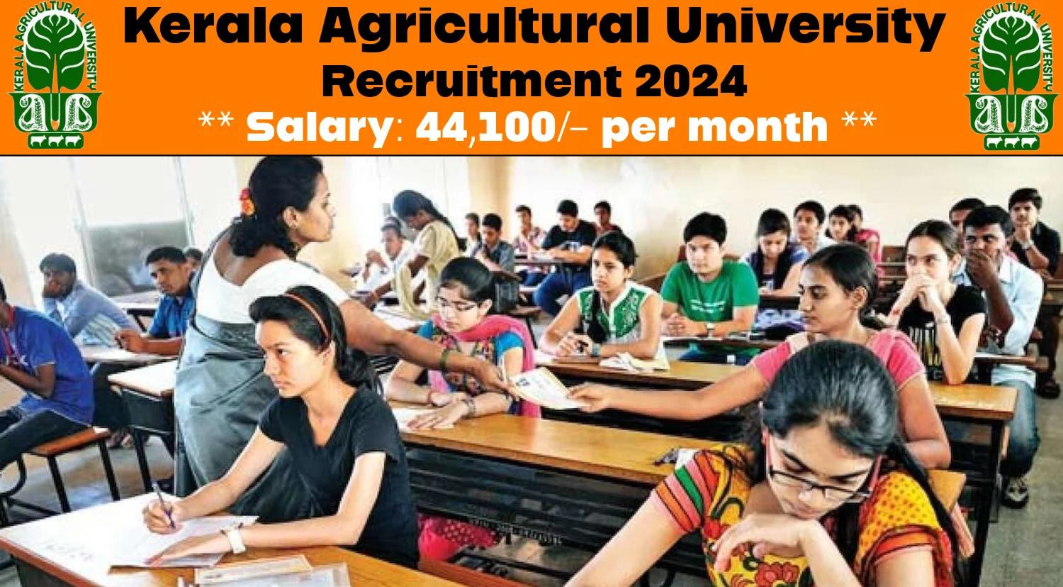 Kerala Agricultural University Recruitment 2024