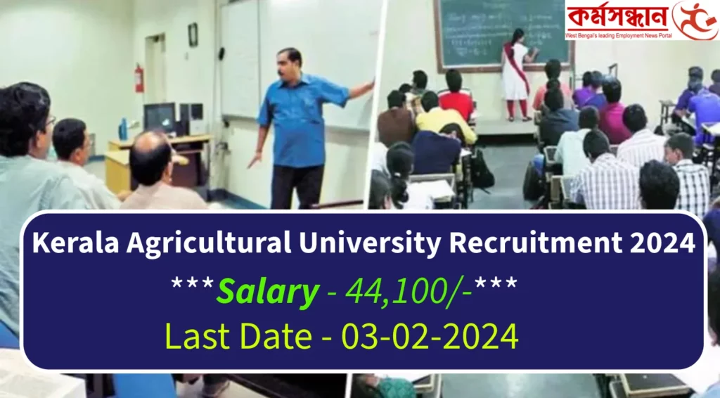 Kerala Agricultural University Recruitment 2024 for Various Faculty Posts