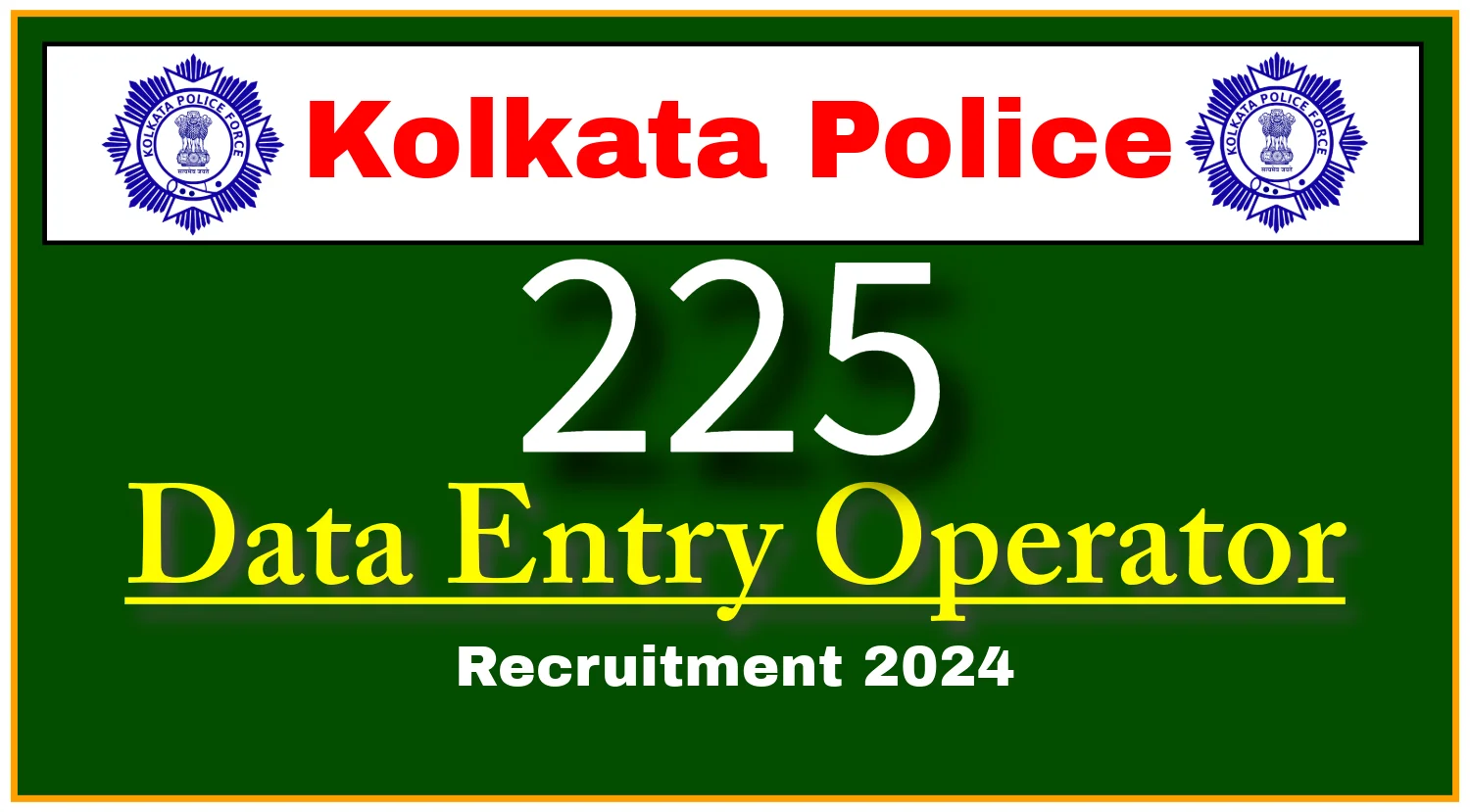 Kolkata Police Recruitment 2024 Notification Out for 225 Data Entry Operators