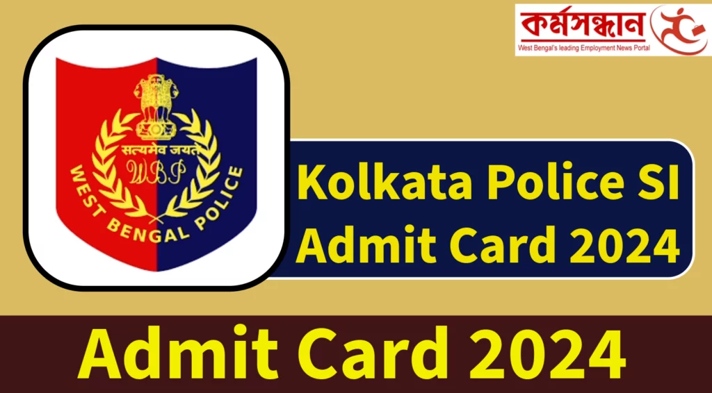 Kolkata Police SI Admit Card 2024, Exam Date Out, Download Hall Ticket Here
