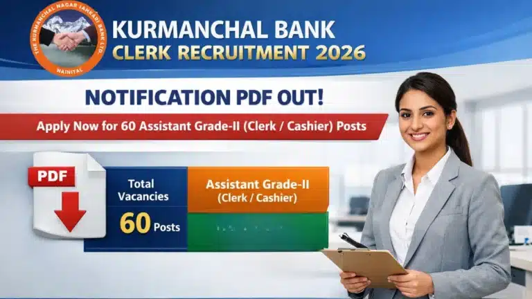 Kurmanchal Bank Clerk Recruitment 2026 Notification PDF Out, Apply for 60 Assistant Grade-II (Clerk/Cashier) Posts 3 Kurmanchal Bank Clerk Recruitment 2026