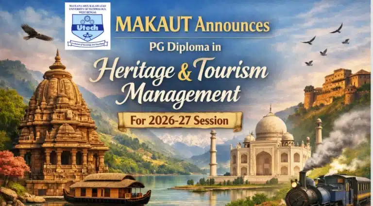 MAKAUT Announces PG Diploma in Heritage & Tourism Management for 2026-27 Session 3 MAKAUT Announces PG Diploma in Heritage & Tourism Management for 2026-27 Session