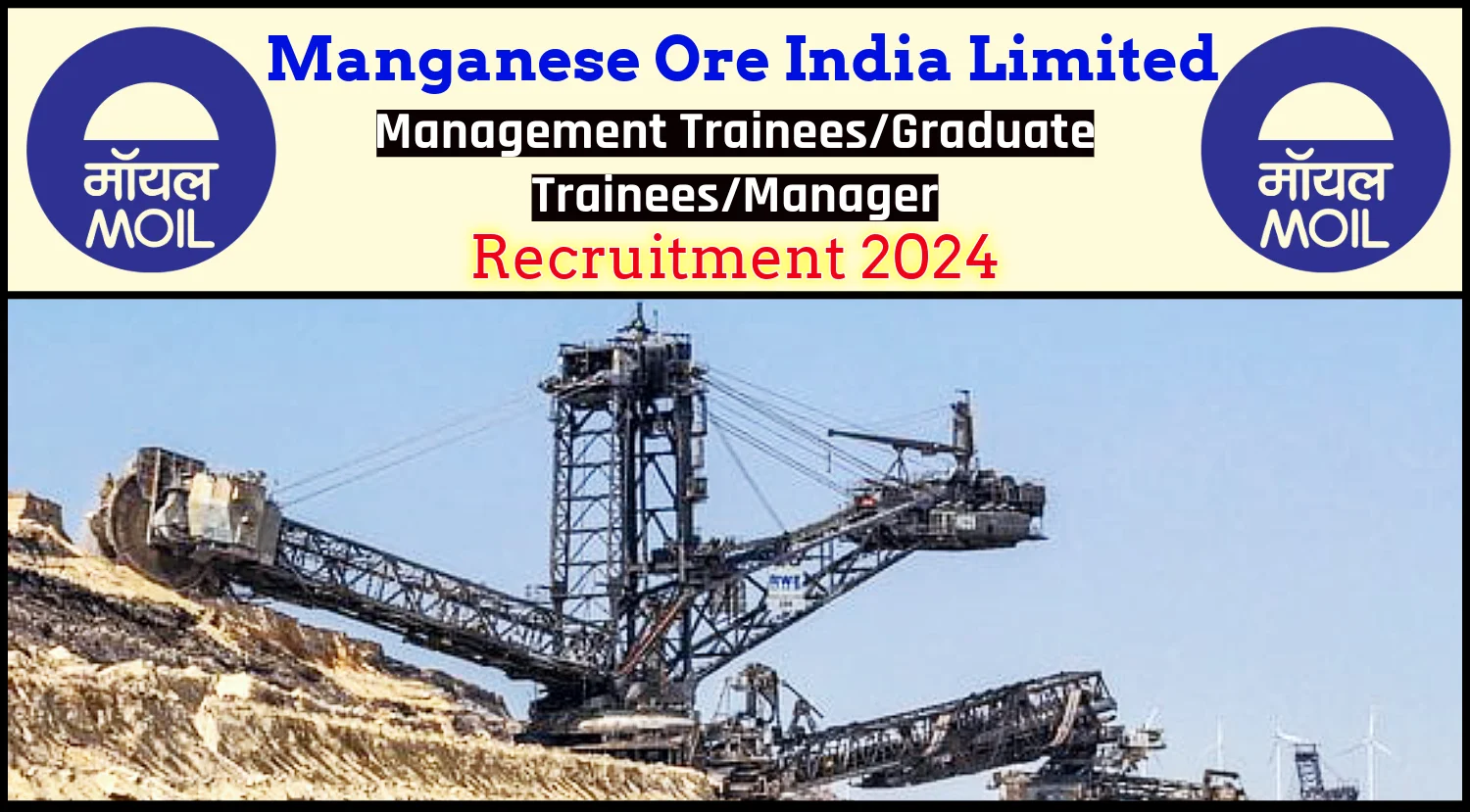 MOIL Trainee Recruitment 2024 Notification Out, Apply Online Now for Graduate Trainee & Management Trainee Posts