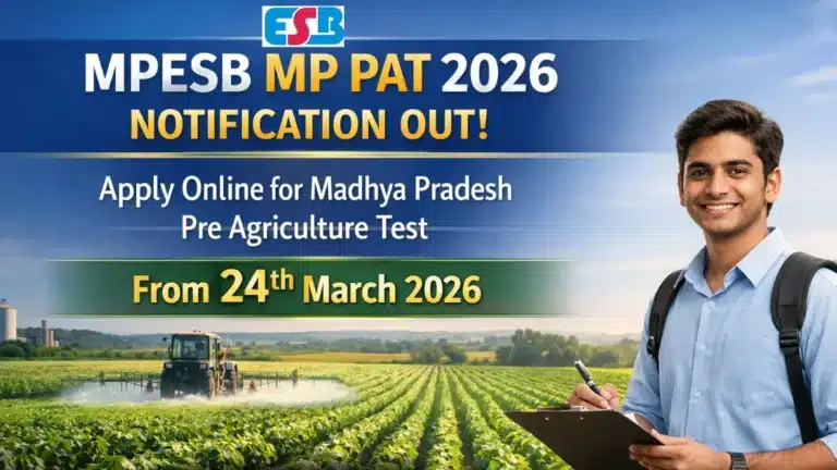 MPESB MP PAT 2026 Notification Out, Apply Online for Madhya Pradesh Pre Agriculture Test from 24th March 40 MPESB MP PAT 2026 Notification Out, Apply Online for Madhya Pradesh Pre Agriculture Test from 24th March