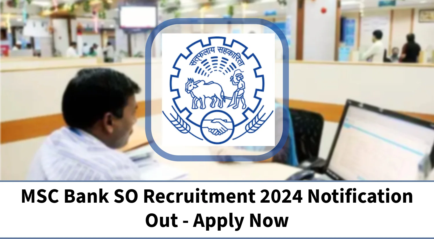 MSC Bank SO Recruitment 2024 Notification Out