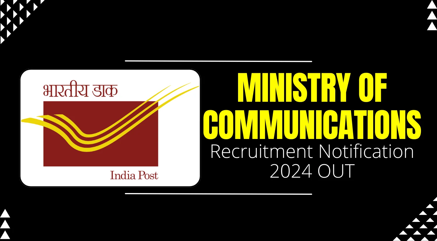 Ministry of Communications Recruitment 2024 Notification OUT