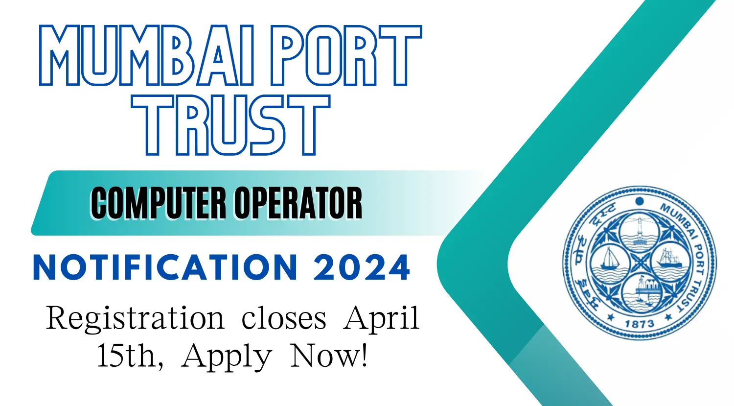 Mumbai Port Trust Vacancy 2024 Registration closes April 15th Apply Now