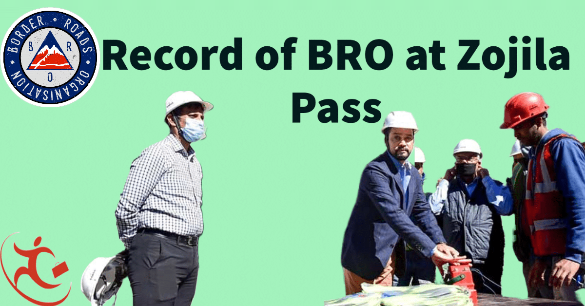Border Roads Organisation (BRO) create a record by making Strategic Zojila Pass in 68 days