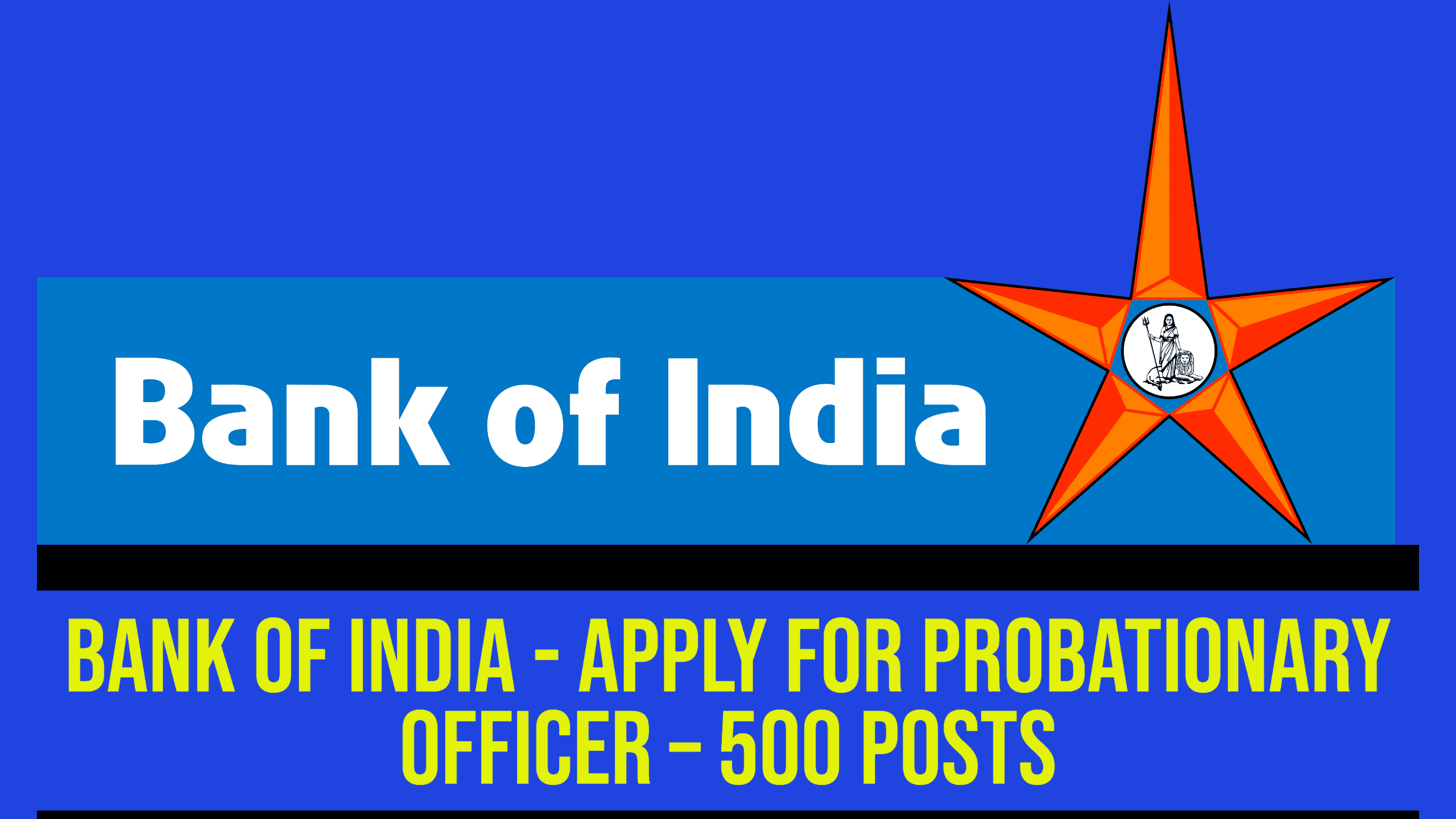 Bank of India - Apply For Probationary Officer – 500 Posts
