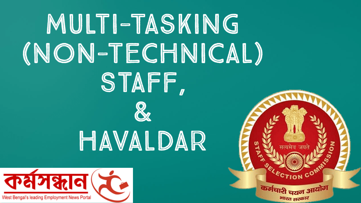 Staff Selection Commission – Recruitment of 11409 Multi-Tasking (Non-Technical) Staff, & Havaldar