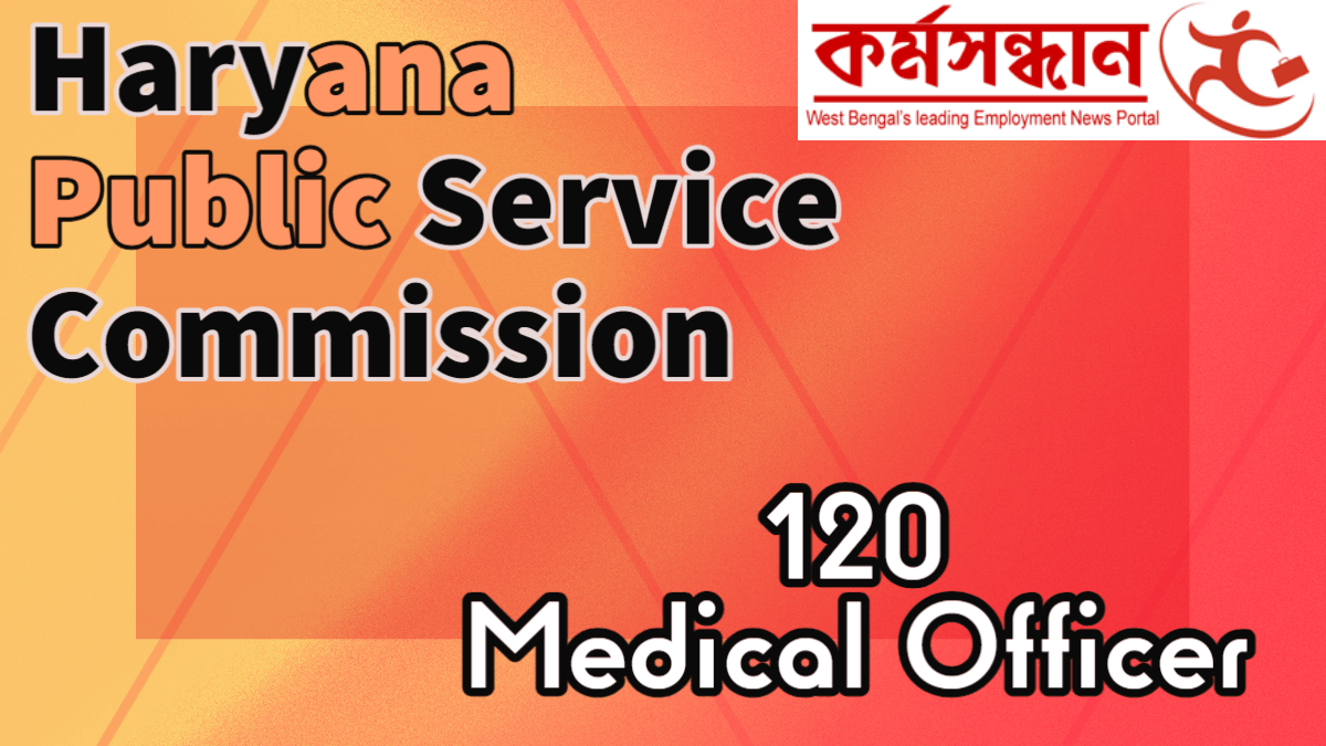 HARYANA PUBLIC SERVICE COMMISSION (HARYANA PSC) IS INVITING APPLICATIONS FROM ELIGIBLE CANDIDATES FOR 120 POSTS OF MEDICAL OFFICER IN THE ESI HEALTH CARE DEPARTMENT, HARYANA.