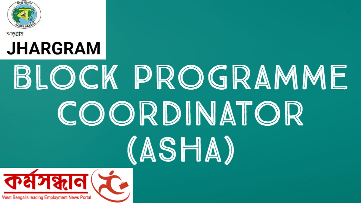 Jhargram Sub-Division – Recruitment for the post of “Block Programme COORDINATOR (ASHA’)