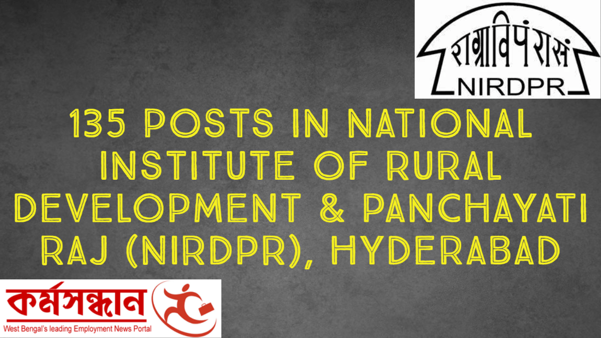National Institute of Rural Development & Panchayati Raj (NIRDPR), Hyderabad – Recruitment of 135 Young Fellows, State Programme Coordinator, Project Training Manager & Others