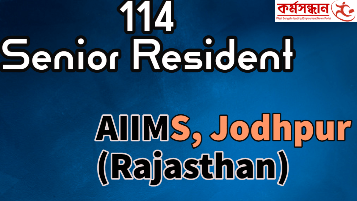 RECRUITMENT TO THE POST OF SENIOR RESIDENT (NON-ACADEMIC) IN VARIOUS DEPARTMENTS UNDER GOVT. OF INDIA RESIDENCY SCHEME IN AIIMS JODHPUR