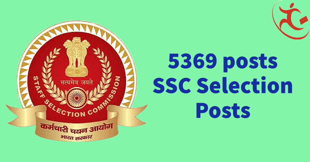 SSC Selection Posts - Recruitment in 5369 posts