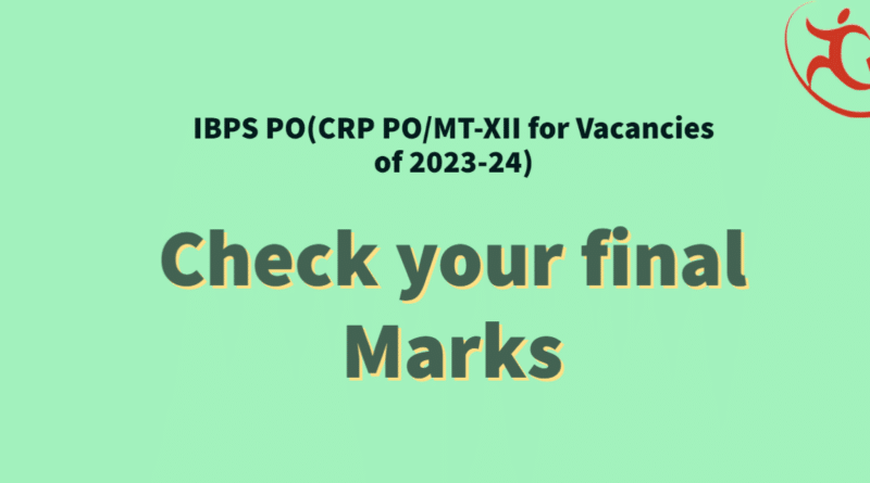 IBPS PO(CRP PO/MT-XII for Vacancies of 2023-24) - Final Marks