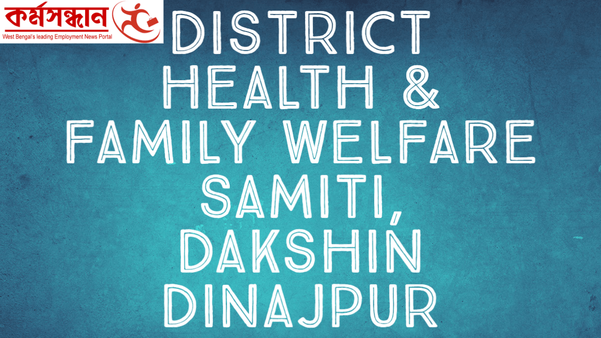 District Health & Family Welfare Samiti, Dakshin Dinajpur – Recruitment of 64 Block Epidemiologist, Laboratory Technician & Others