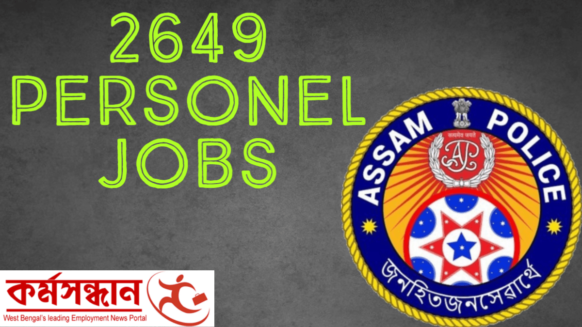 State Level Police Recruitment Board, Assam – Recruitment of 2649 Personel