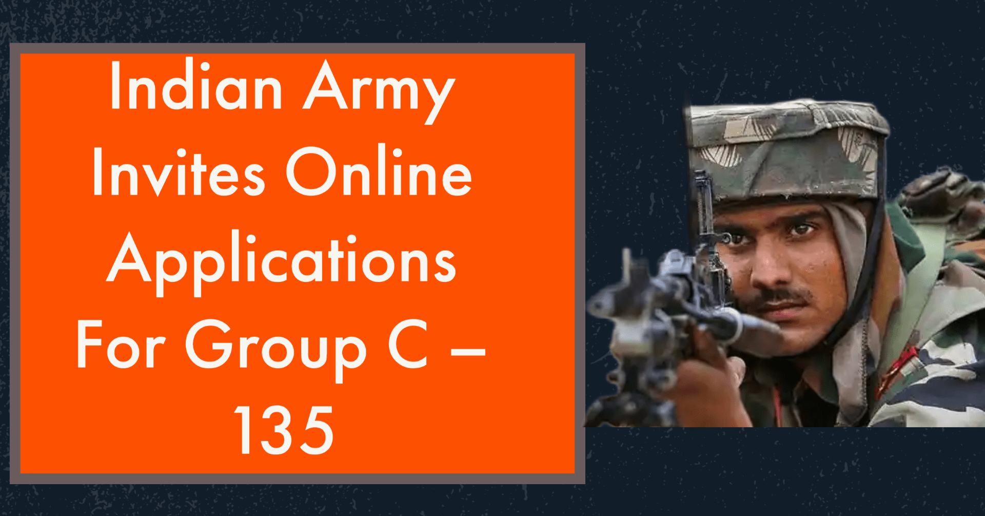 Indian Army invites online applications for Group C – 135