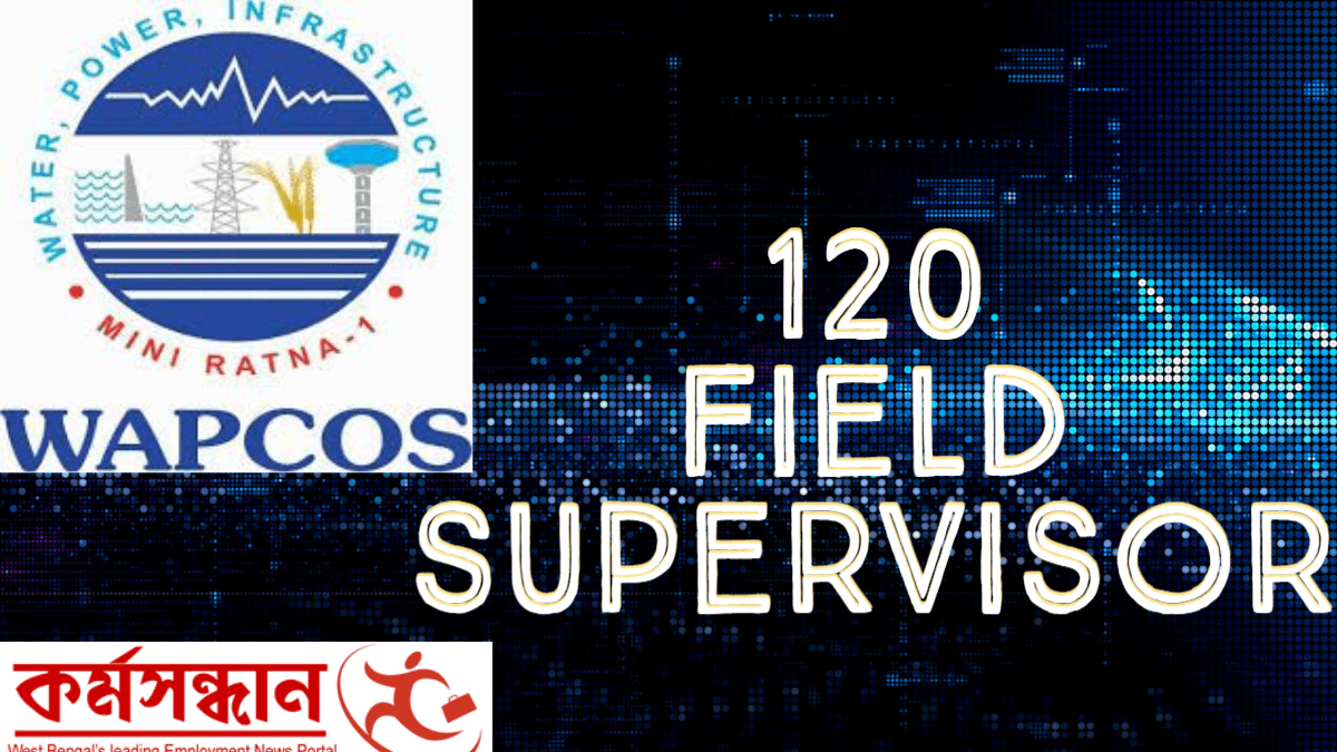WAPCOS Limited – Recruitment of 120 Field Supervisor