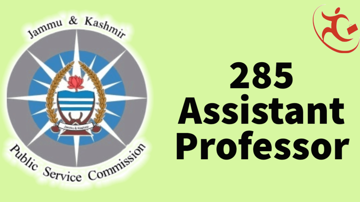 JKPSC - Jammu and Kashmir Public Service Commission(JKPSC) – Recruitment of 285 Assistant Professor