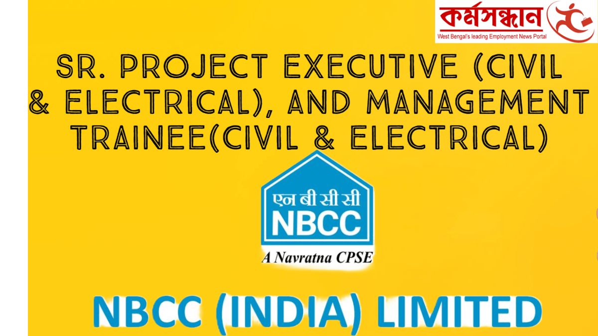 NBCC (India) Limited – Recruitment of 50 Sr. Project Executive (Civil & Electrical), and Management Trainee(Civil & Electrical)