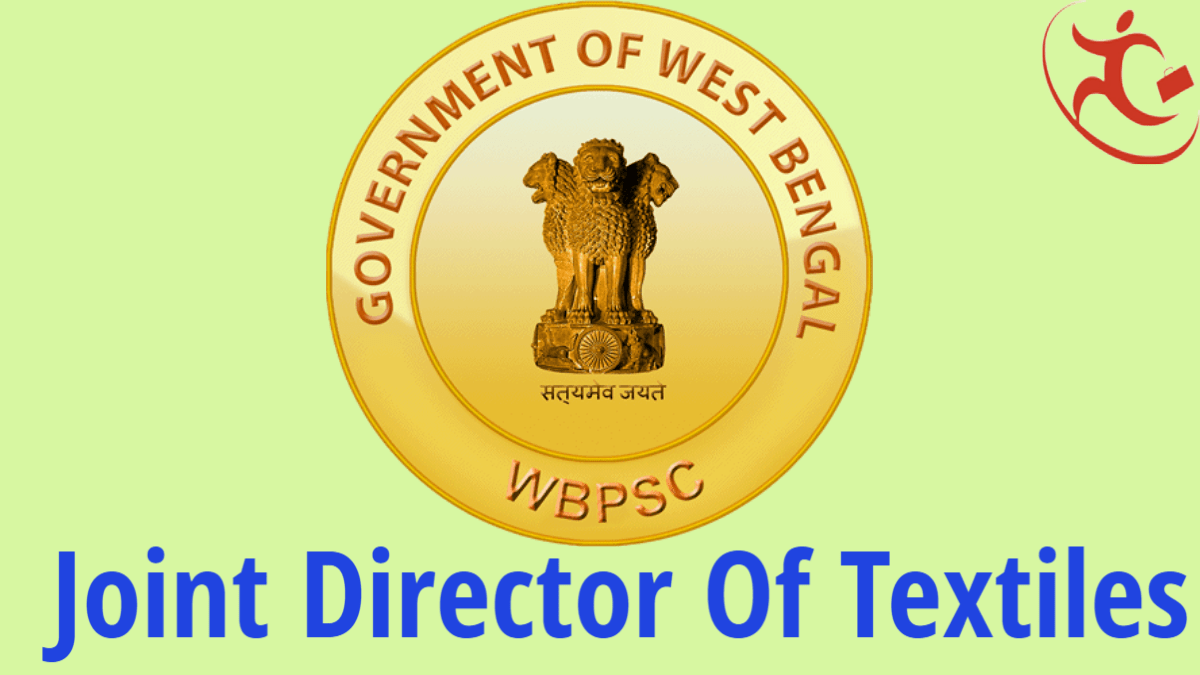 West Bengal Public Service Commission (WBPSC) – Recruitment of 01 Joint Director Of Textiles