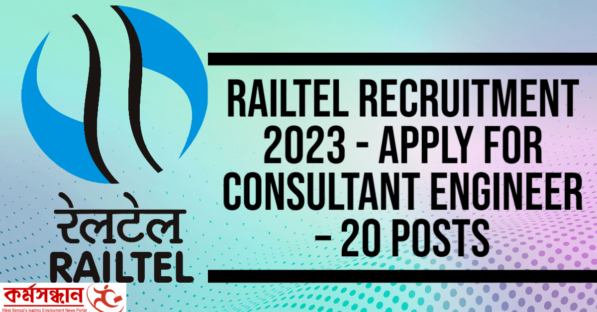 RAILTEL Recruitment 2023 - Apply For Consultant Engineer – 20 Posts