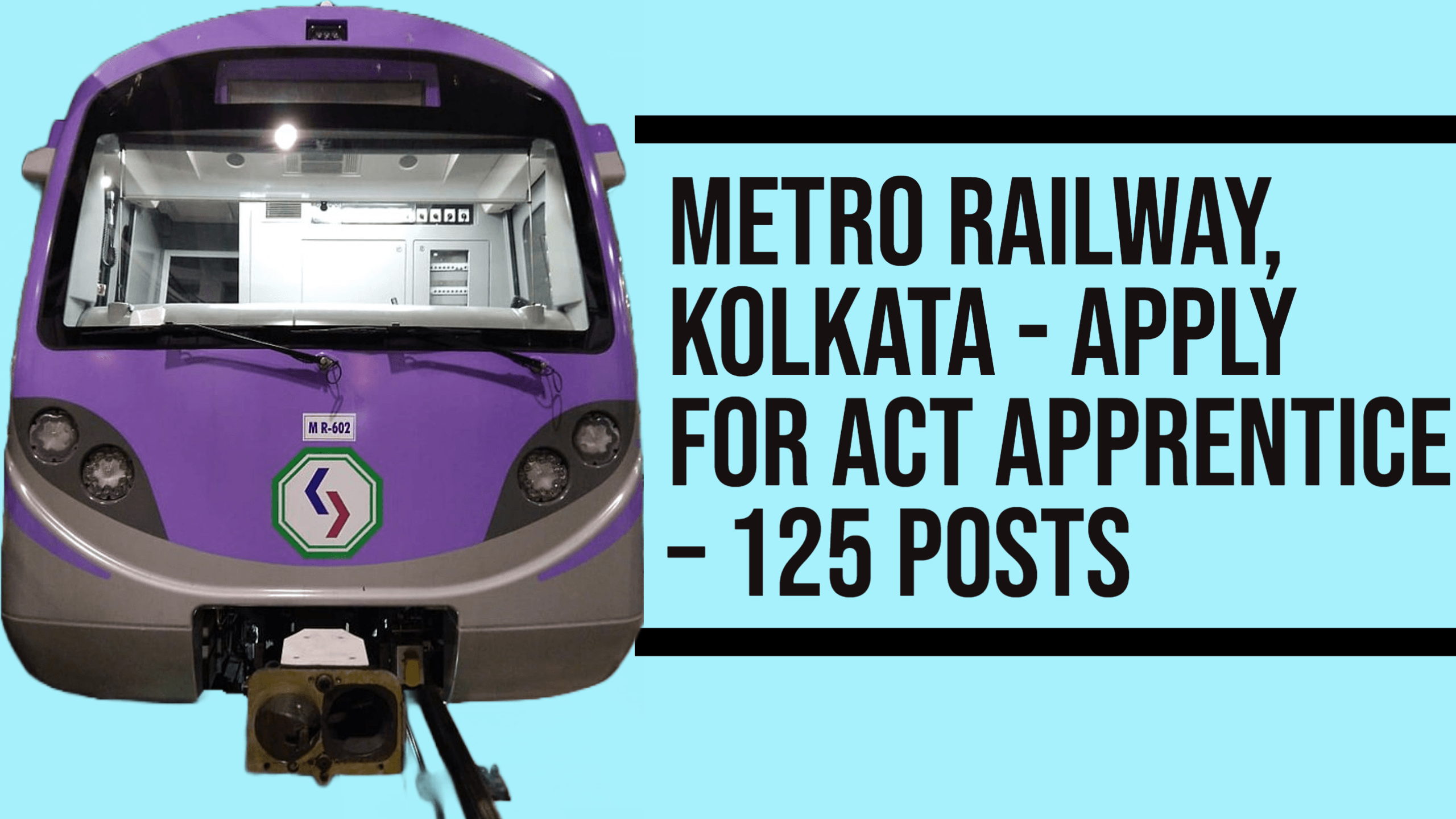 Metro Railway, Kolkata - Apply For Act Apprentice – 125 Posts