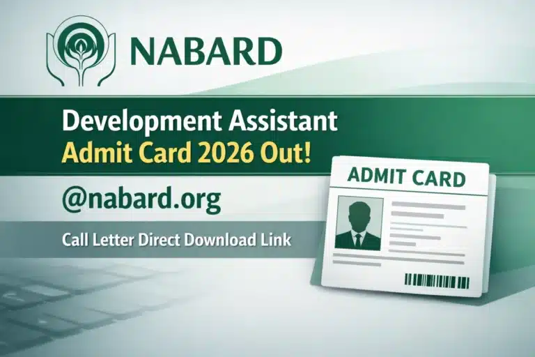 NABARD Development Assistant Mains Admit Card 2026 Out, Tier 2 Exam Call Letter Direct Download Link ACTIVE 21 NABARD Development Assistant Admit Card 2026 Out @nabard.org, Call Letter Direct Download Link