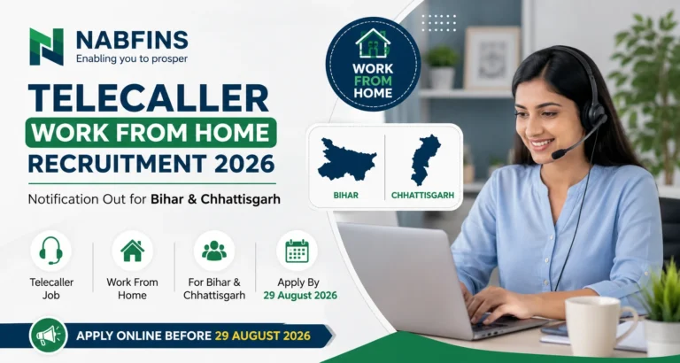NABFINS Telecaller Work From Home Recruitment 2026 Notification Out For Bihar & Chhattisgarh, Apply By 29 August 35 NABFINS Telecaller Work From Home Recruitment 2026 Notification Out For Bihar & Chhattisgarh, Apply By 29 August