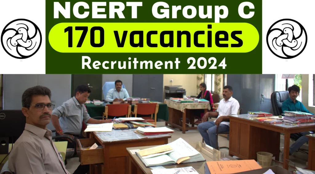 NCERT Recruitment 2024 for 170 Proof Reader, Assistant Editor & Other Vacancy