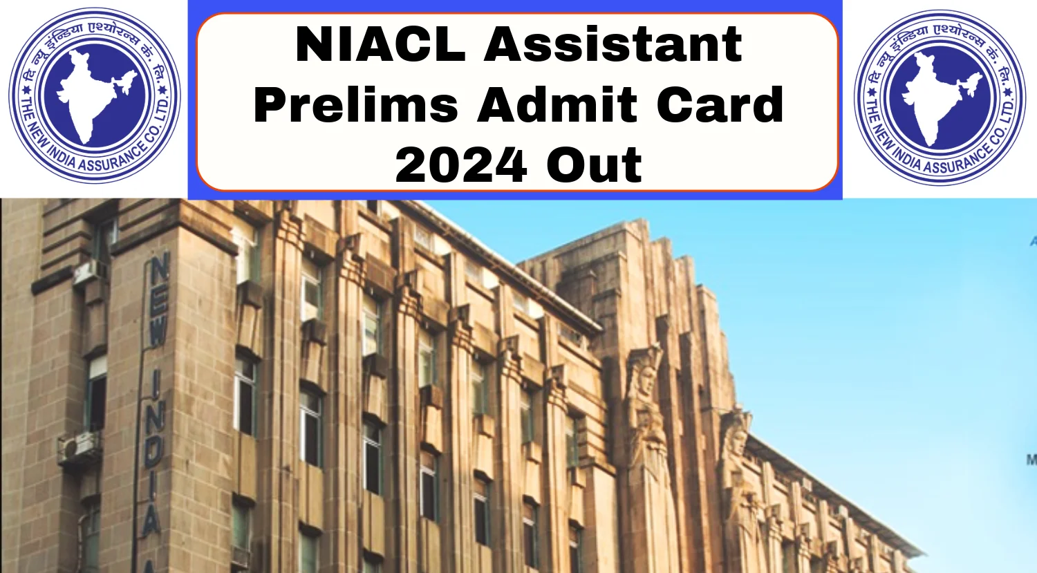 NIACL Assistant Prelims Admit Card 2024 Out