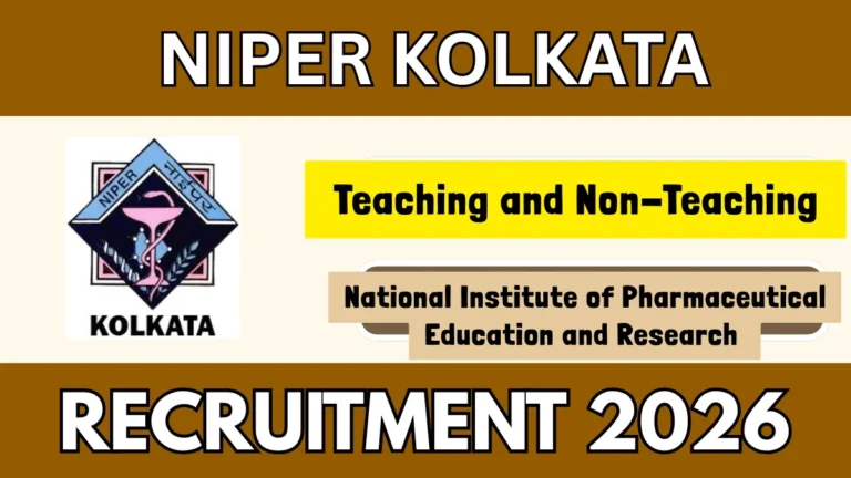NIPER Kolkata Teaching and Non-Teaching Recruitment 2026: Apply Online for Various Posts 9 NIPER Kolkata Teaching and Non-Teaching Recruitment 2026