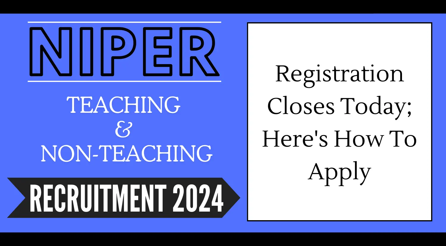 NIPER Teaching Non-Teaching Recruitment registration closes today heres how to apply