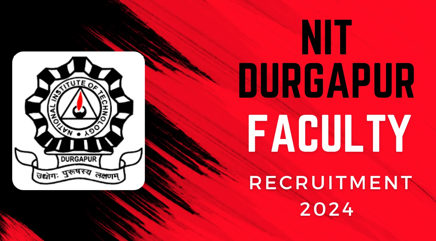 NIT Durgapur Faculty Recruitment 2024