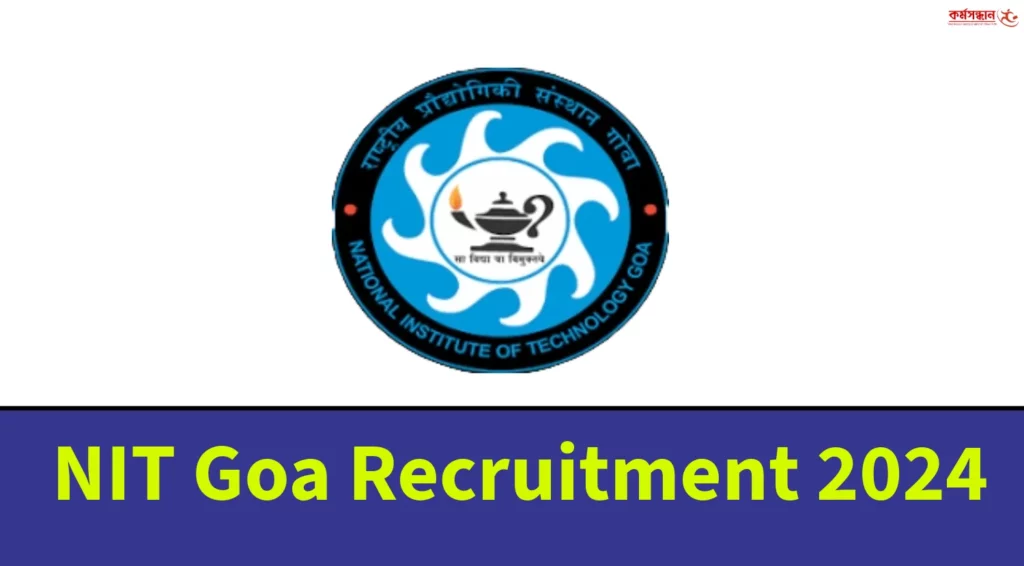 NIT Goa Recruitment 2024 - Check the Application Procedure and How to Apply