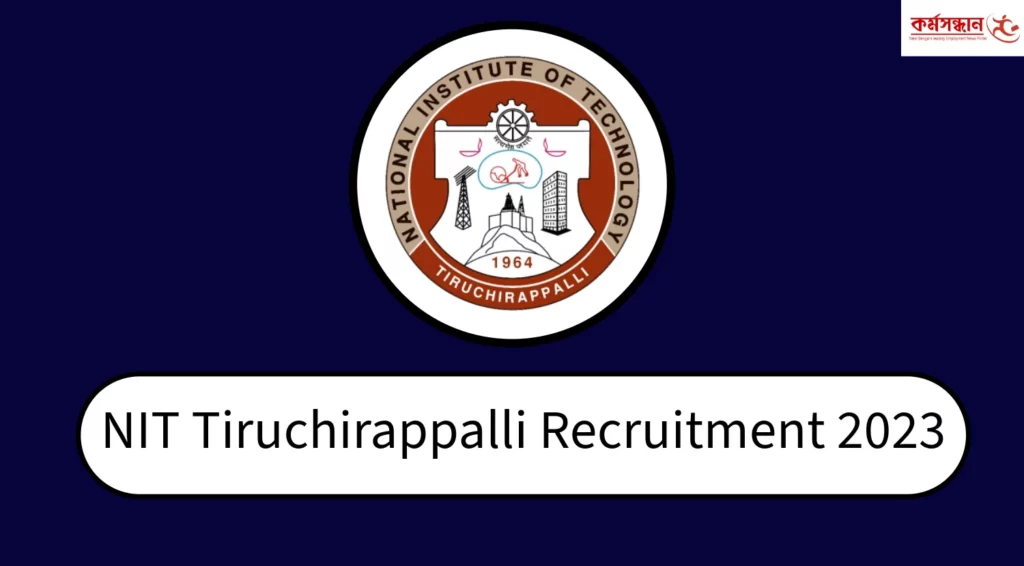 NIT Tiruchirappalli Recruitment 2023