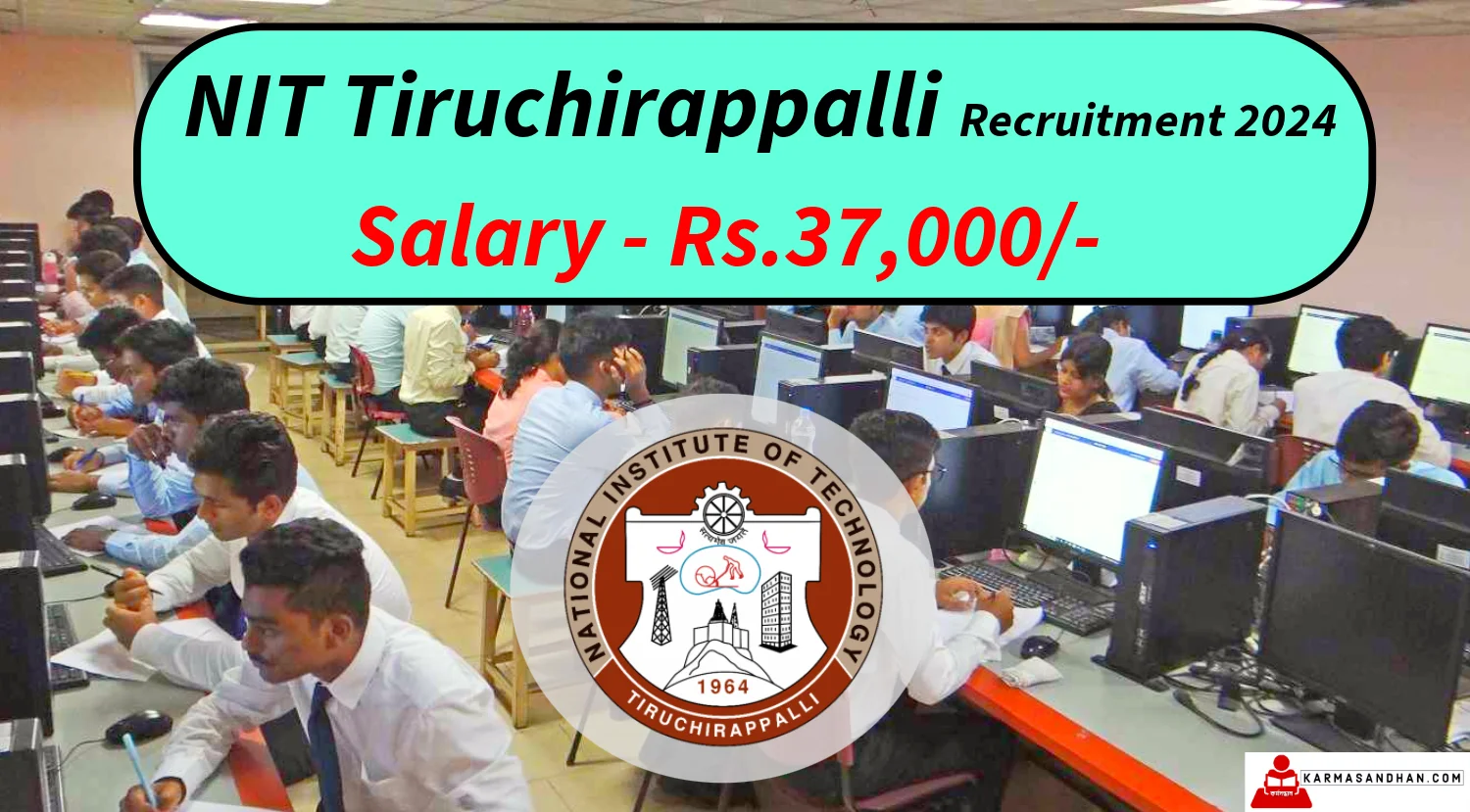 NIT Tiruchirappalli Recruitment 2024 Notification out