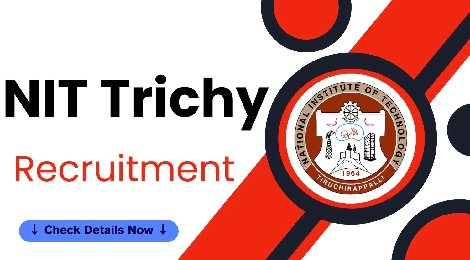 NIT Trichy Recruitment 2024 Notification Out, Check Eligibility Criteria and How to Apply